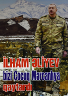 İlham Əliyev bizi Cocuq Mərcanlıya qaytardı